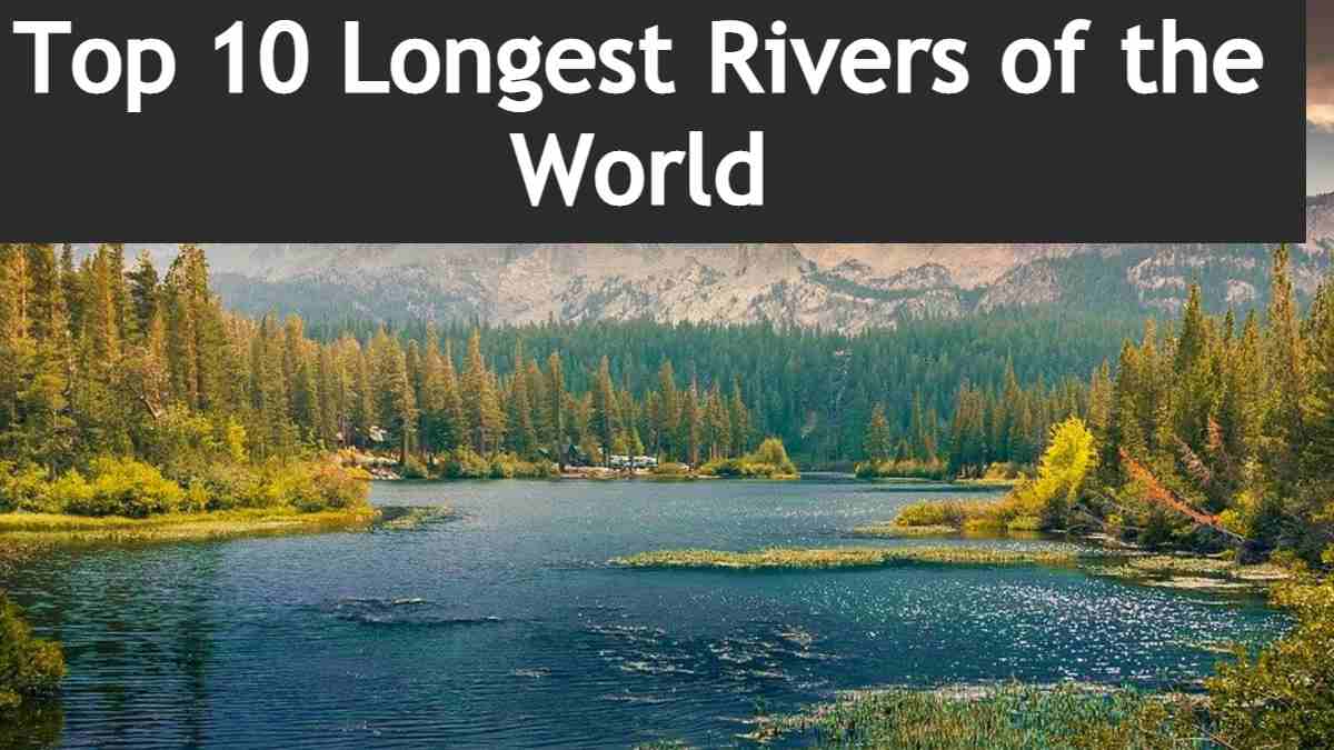 Top 10 Longest Rivers of the World